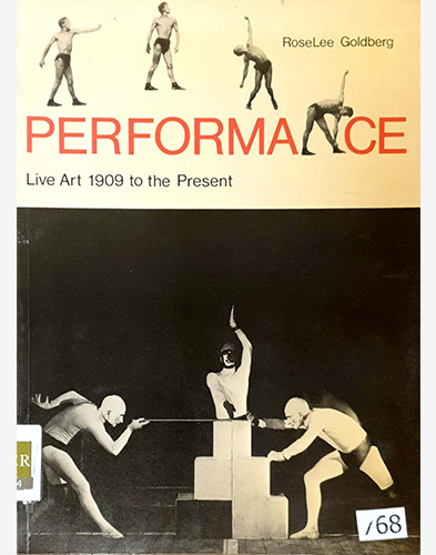 PERFORMANCE Live Art 1909 to the Present
